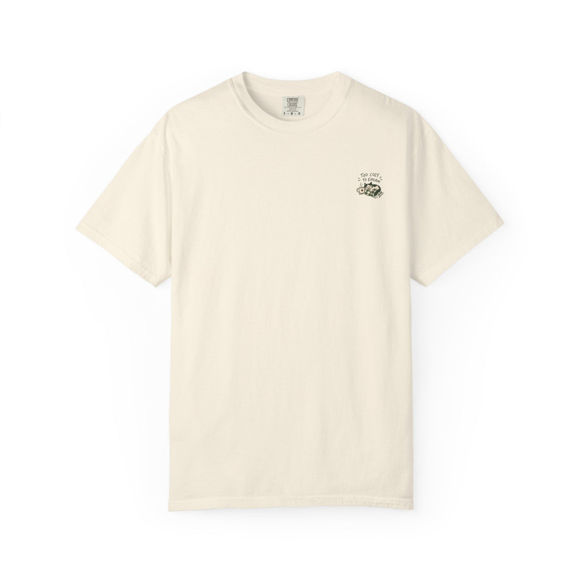Too Cozy To Explain T-Shirt