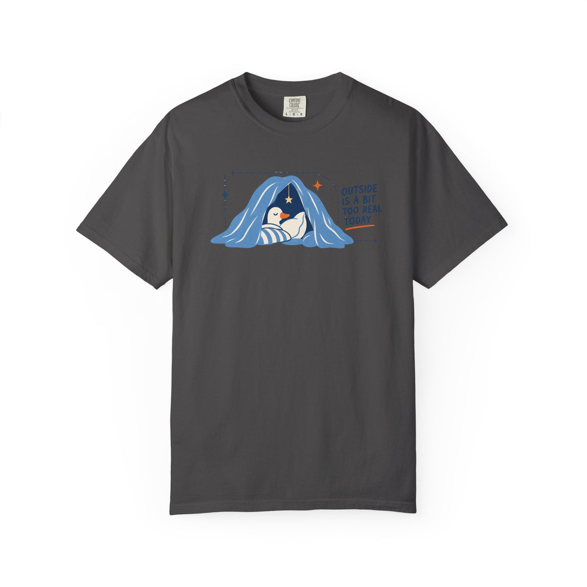 Outside Is A Bit Too Real Today T-shirt