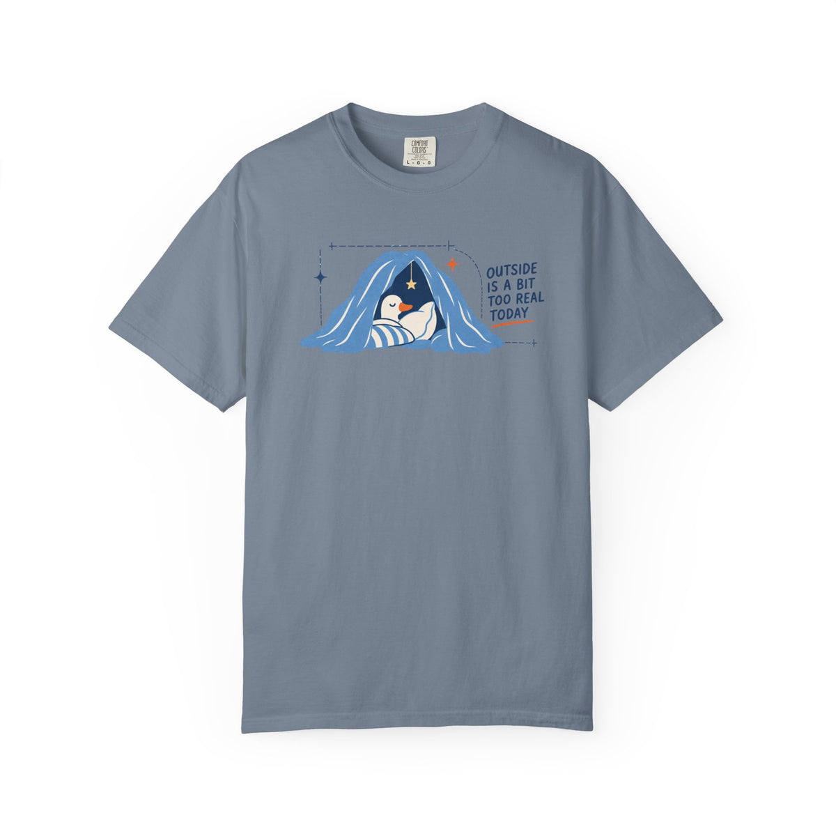 Outside Is A Bit Too Real Today T-shirt