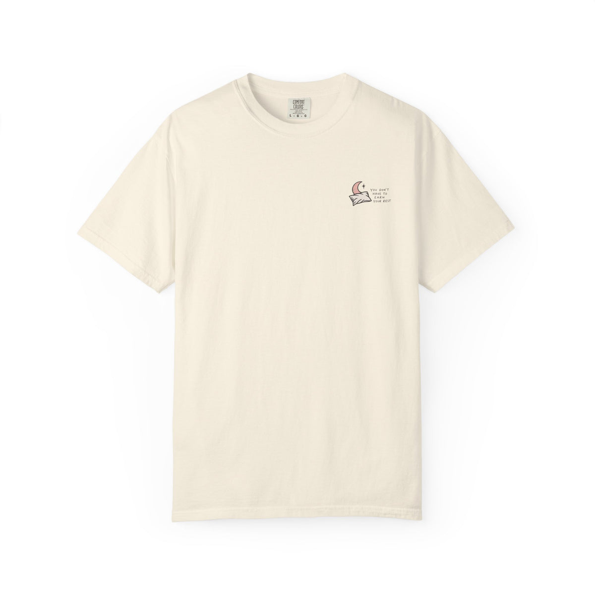 You Don't Have To Earn Your Rest T-Shirt