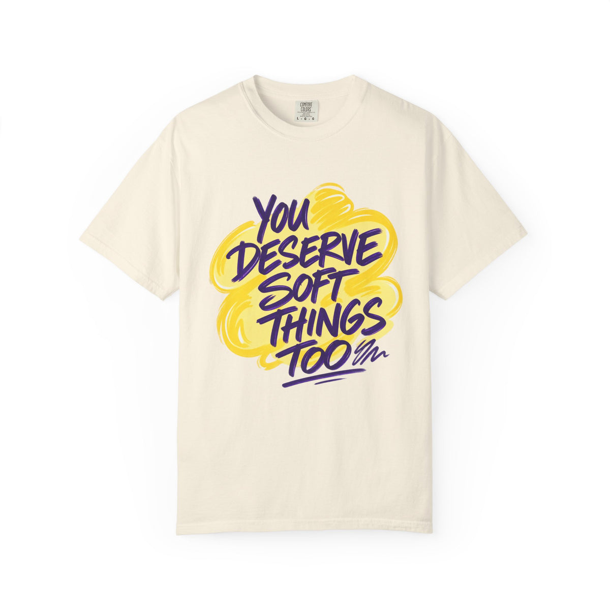 You Deserve Soft Things Too T-Shirt