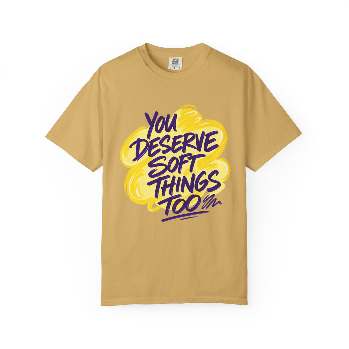 You Deserve Soft Things Too T-Shirt