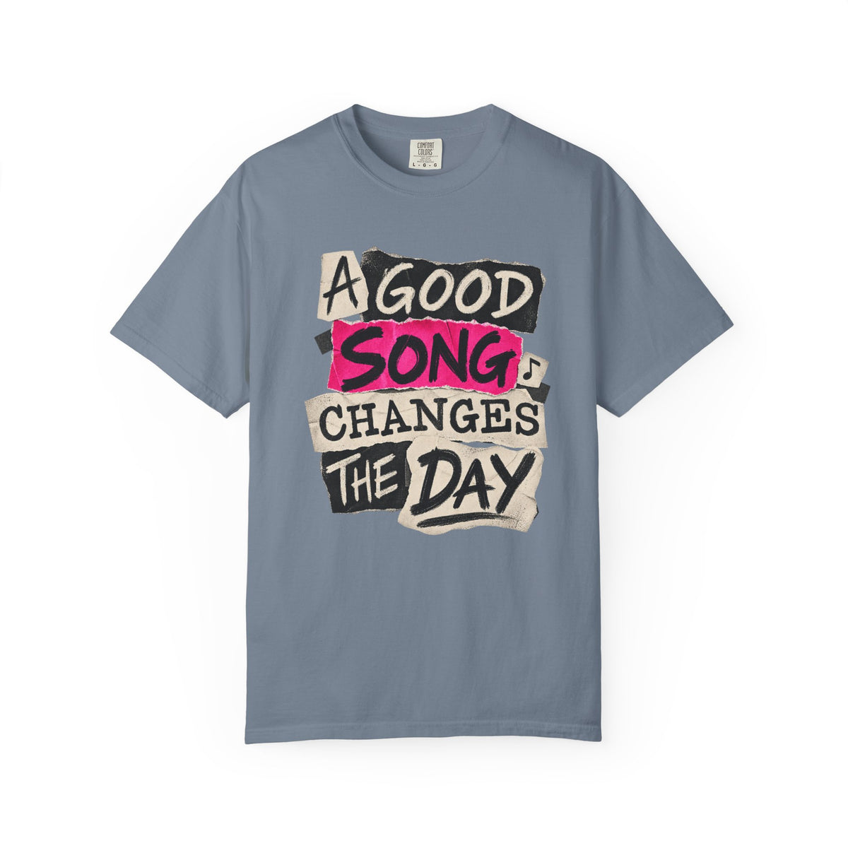 A Good Song Changes The Day T-shirt