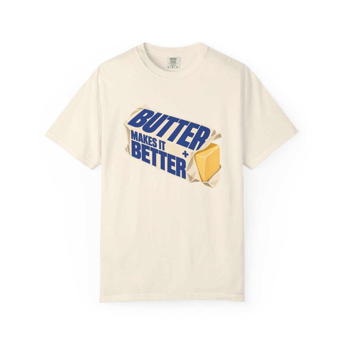 Butter Makes It Better T-Shirt