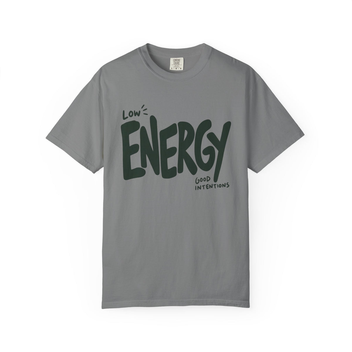 Low Energy, Good Intentions T-Shirt