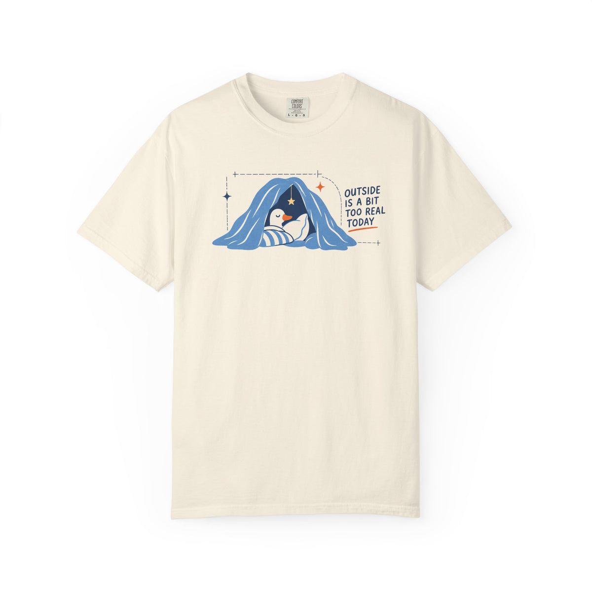Outside Is A Bit Too Real Today T-shirt
