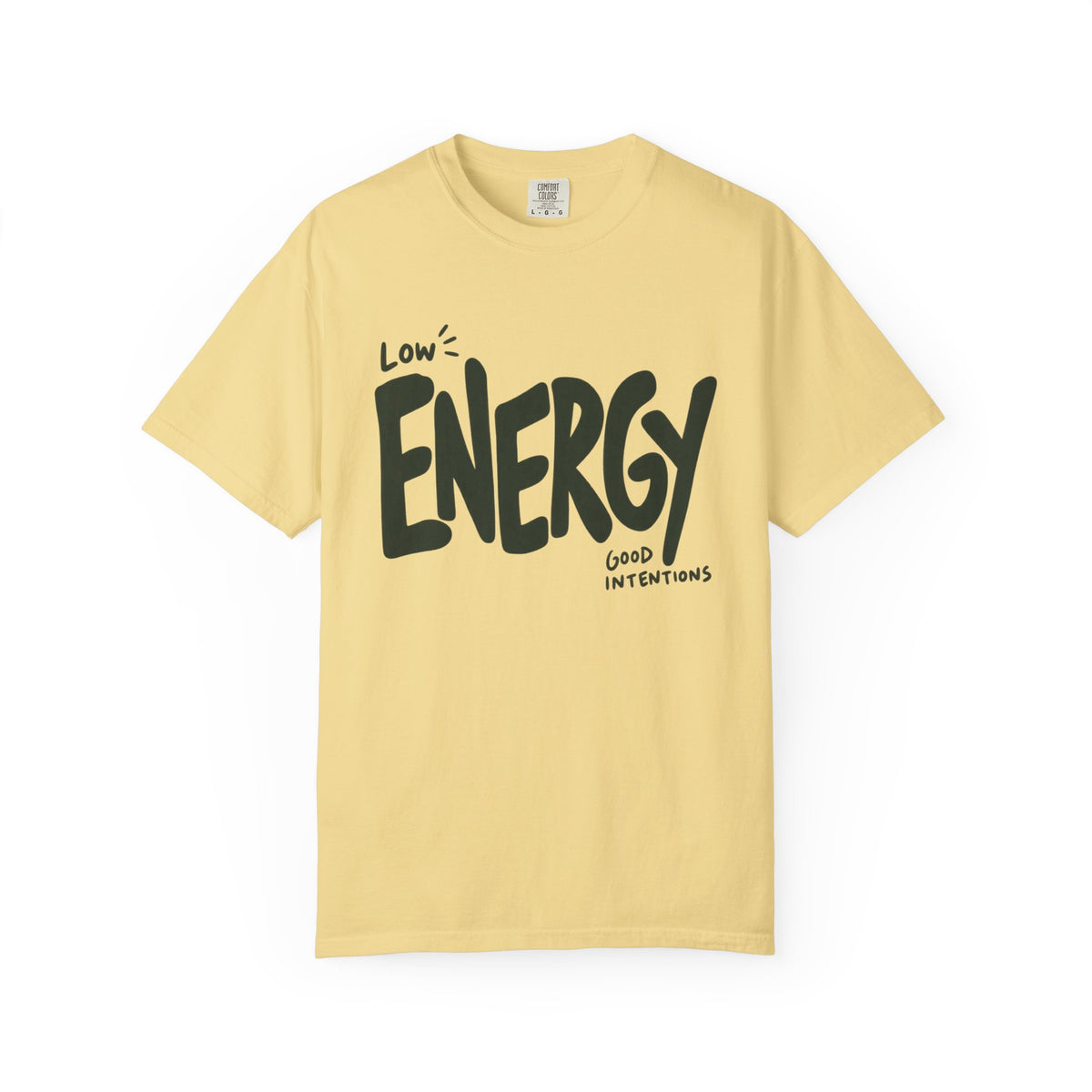 Low Energy, Good Intentions T-Shirt
