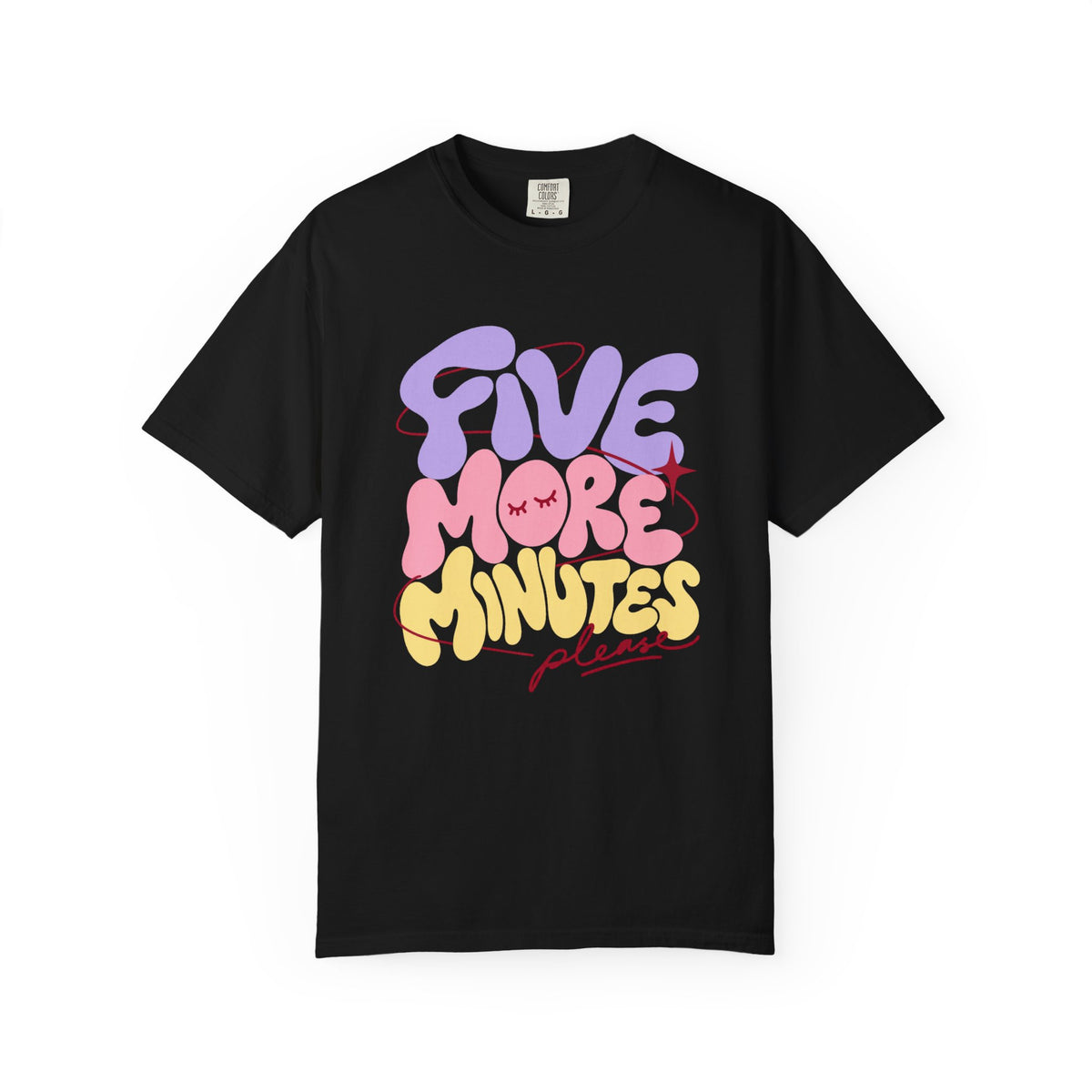 Five More Minutes Please T-Shirt