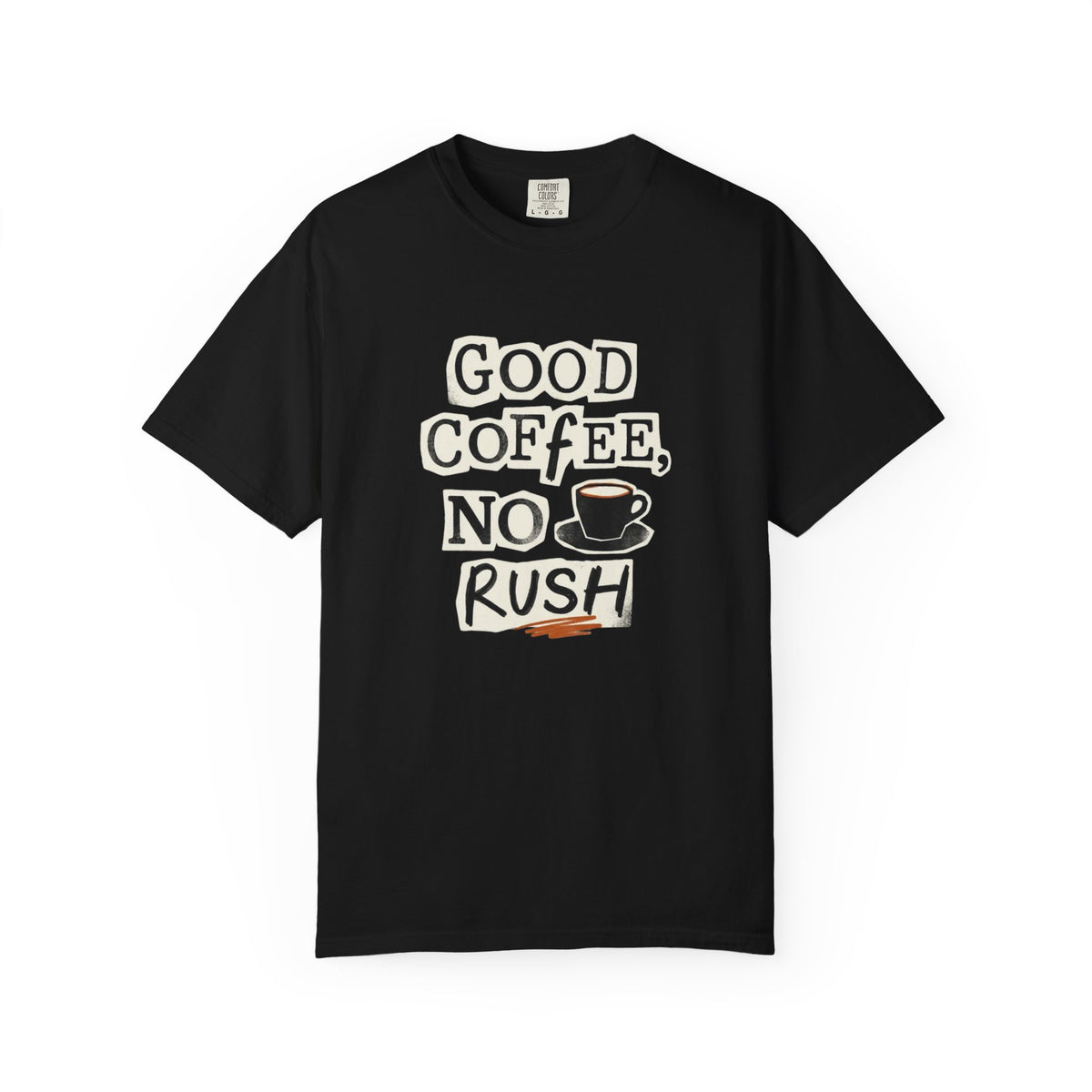 Good Coffee, No Rush T-Shirt