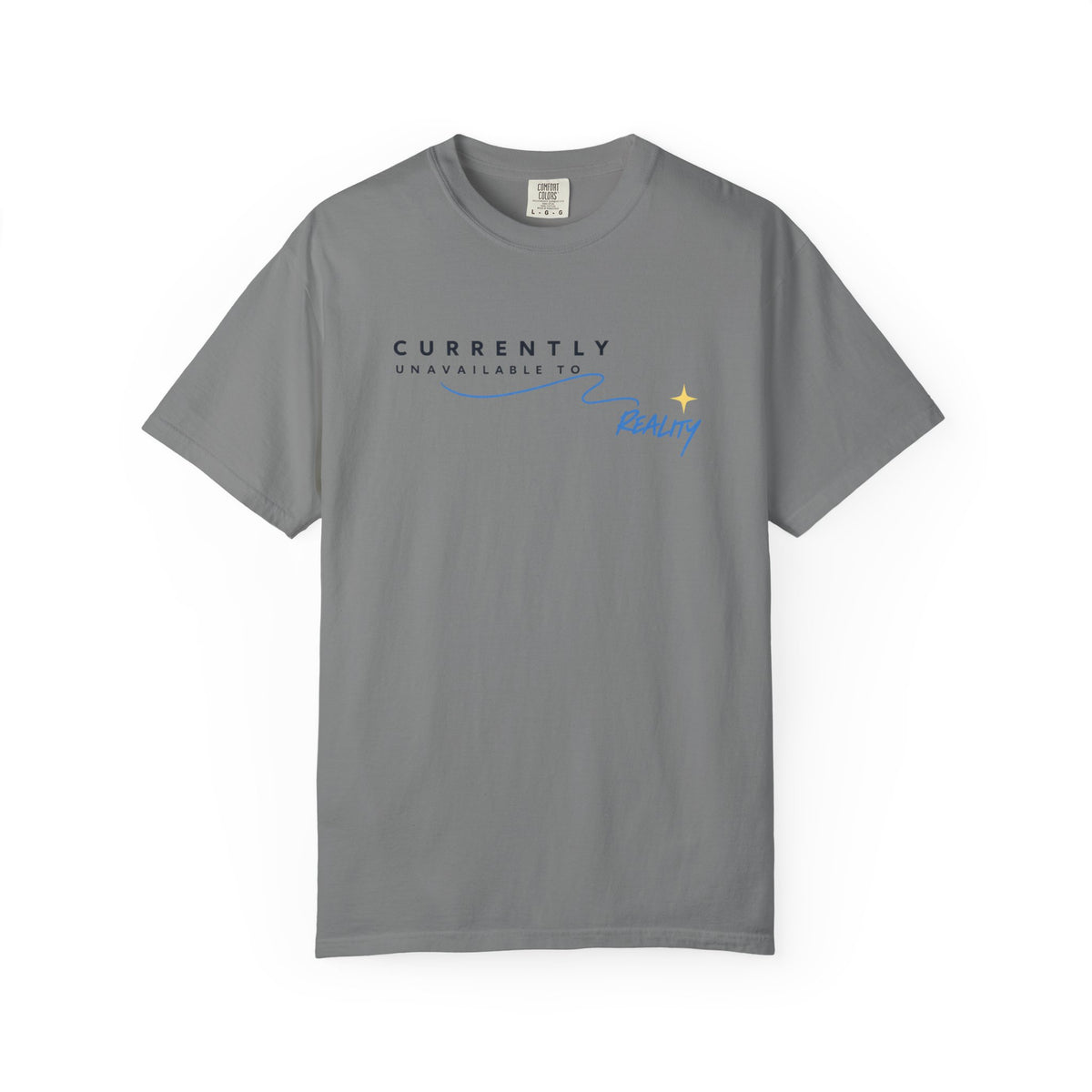 Currently Unavailable To Reality T-Shirt