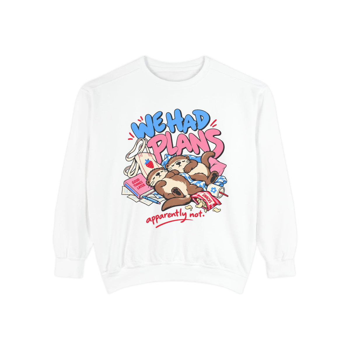 We Had Plans Sweatshirt