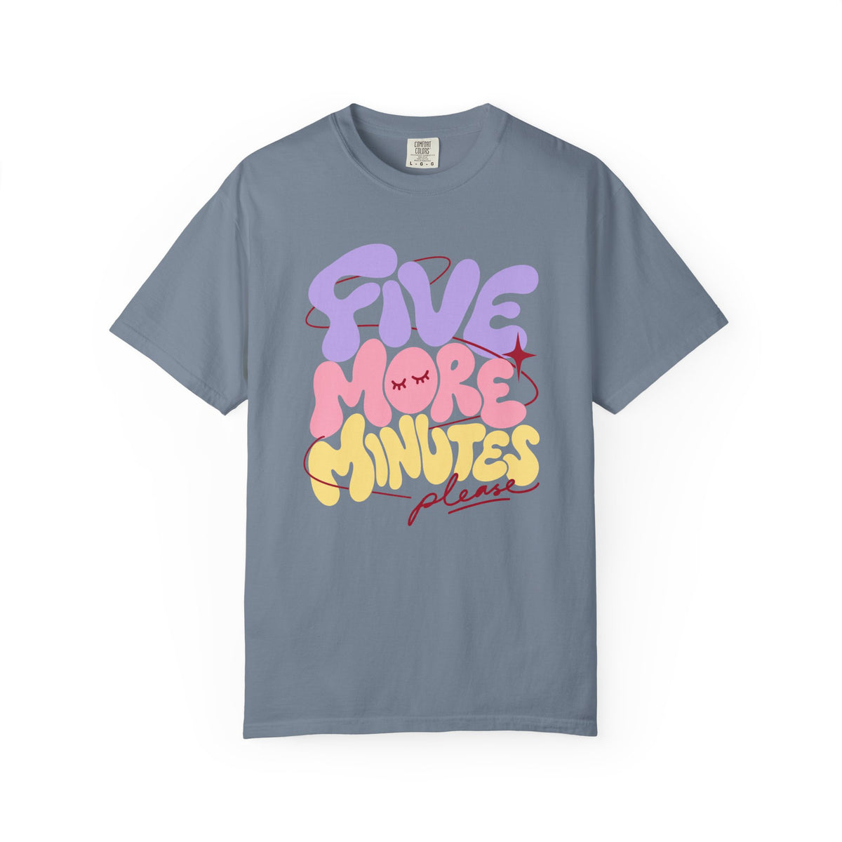 Five More Minutes Please T-shirt