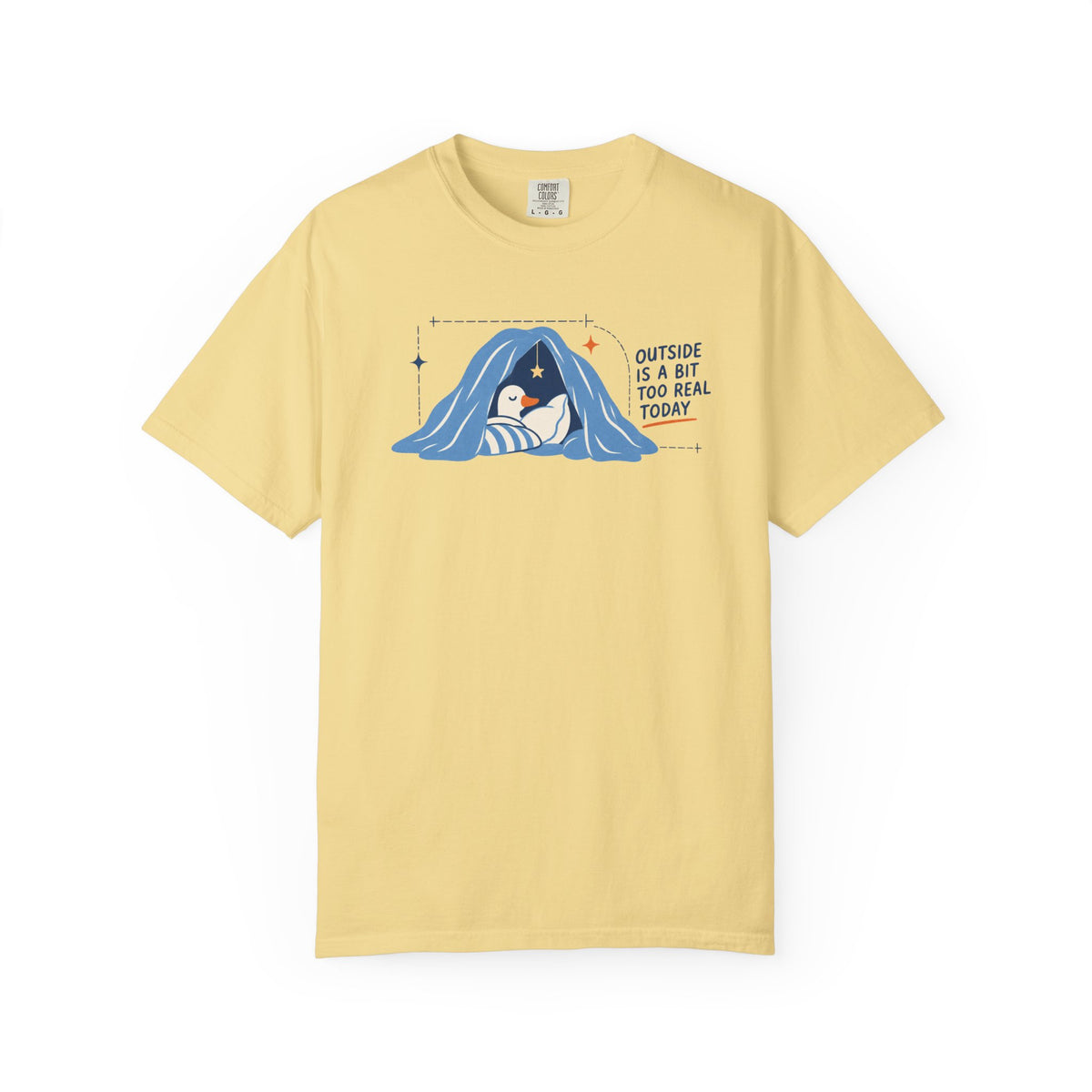 Outside Is A Bit Too Real Today T-shirt