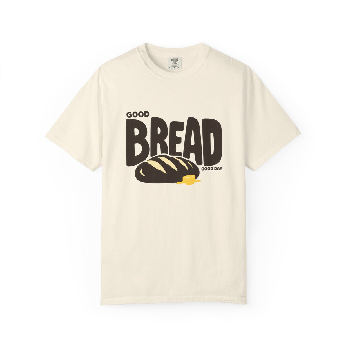Good Bread, Good Day T-Shirt