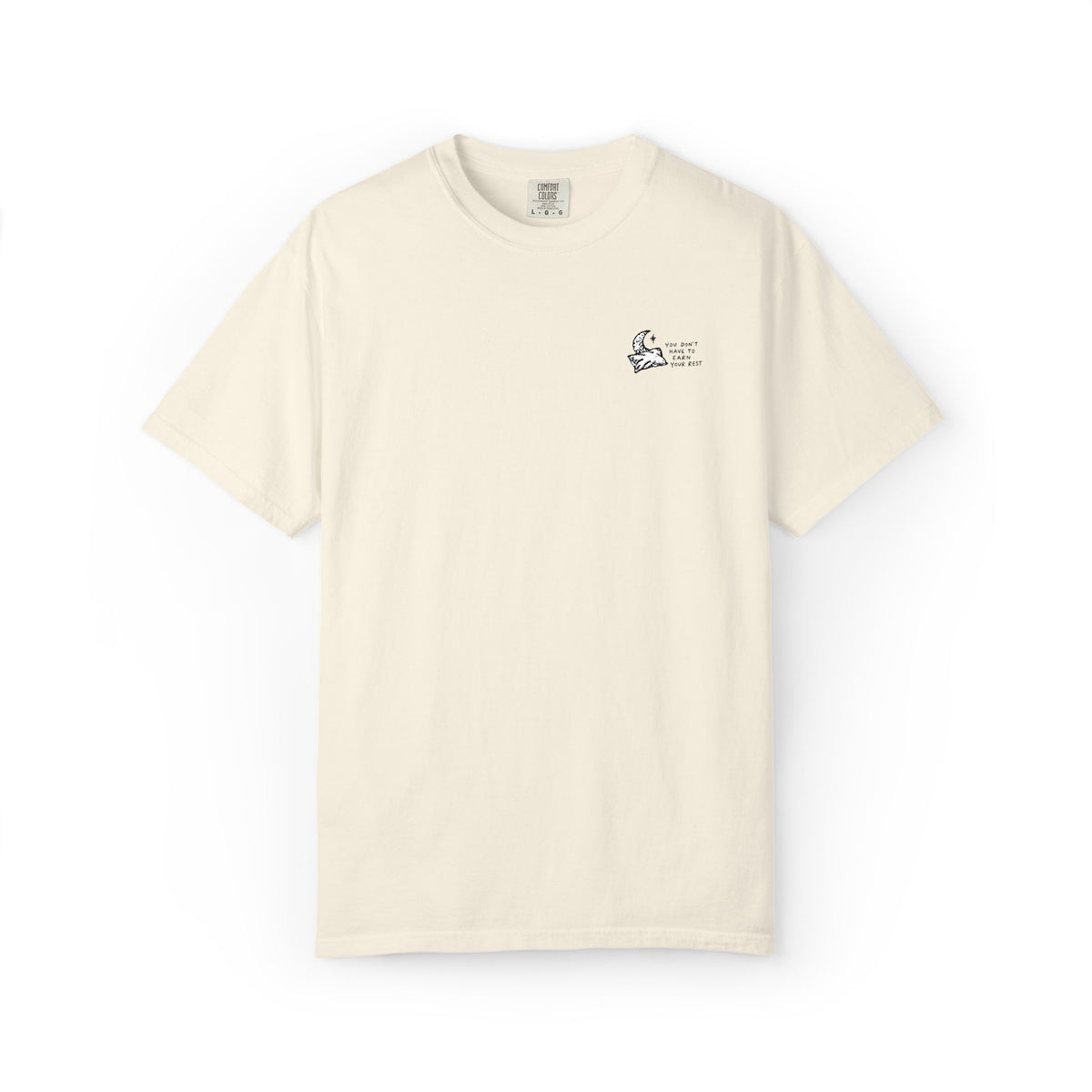 You Don't Have To Earn Your Rest T-shirt