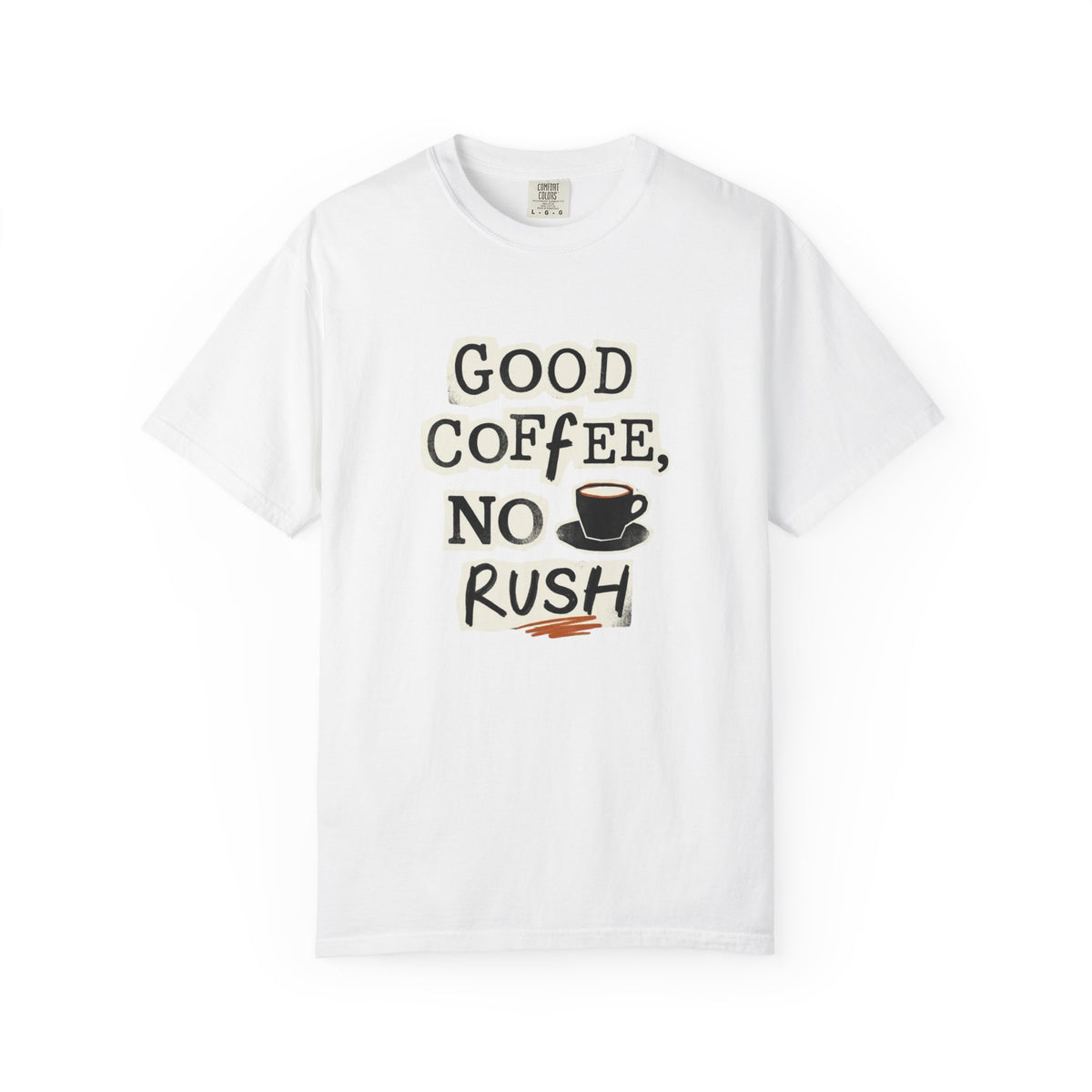 Good Coffee, No Rush T-Shirt