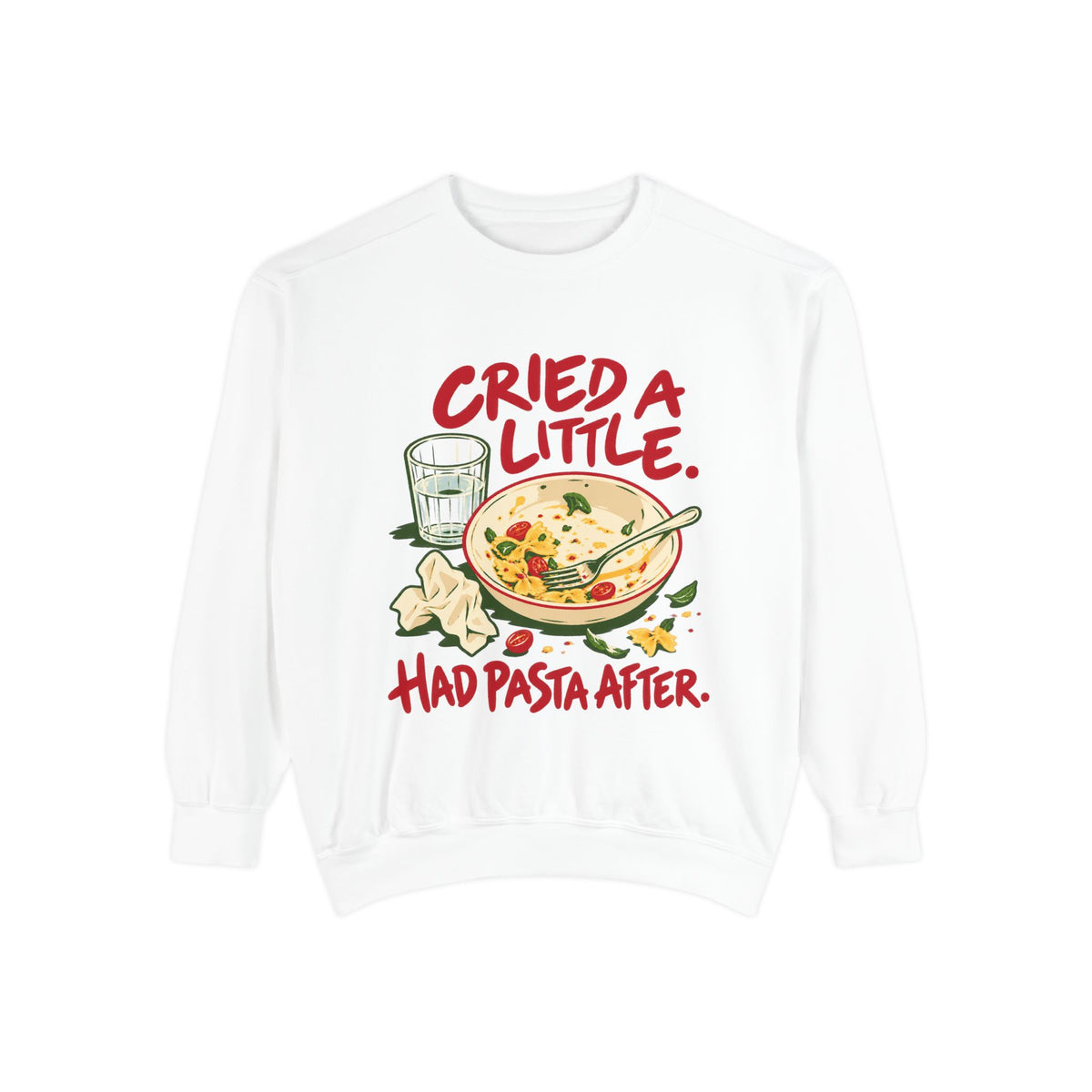 Cried A Little. Had Pasta After Sweatshirt