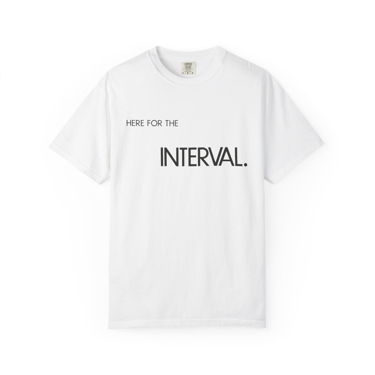 Here For The Interval T-Shirt