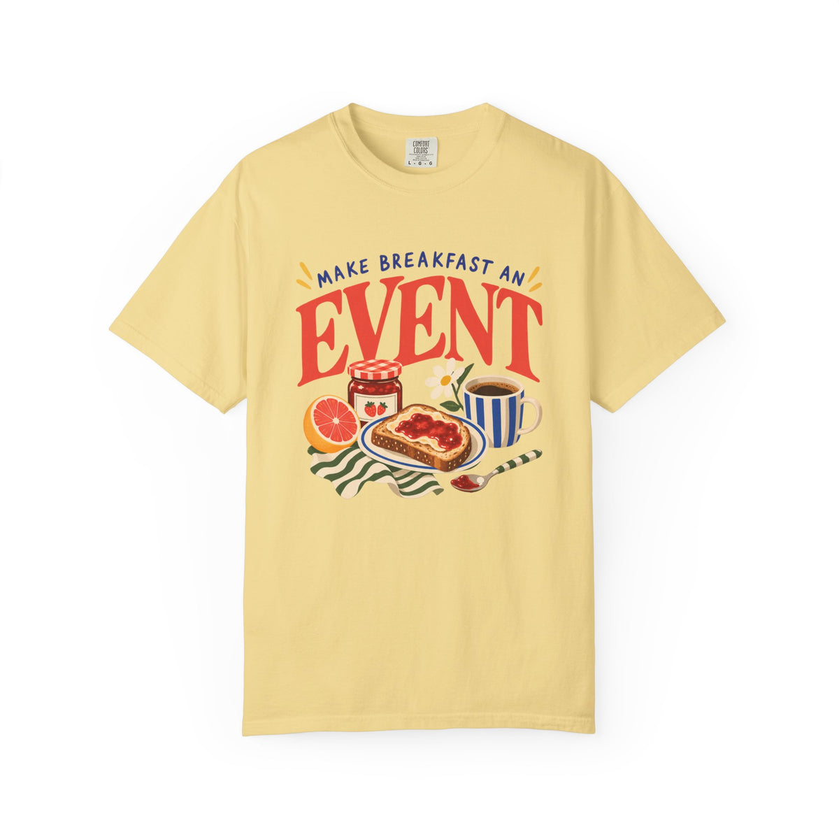 Make Breakfast An Event T-Shirt