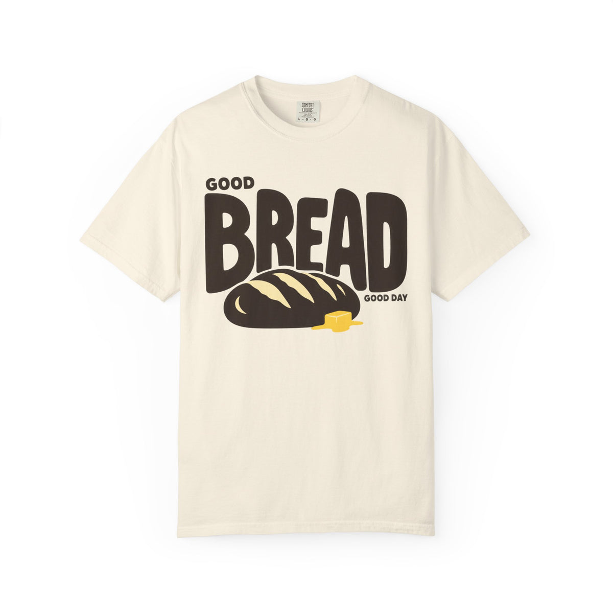 Good Bread, Good Day T-shirt