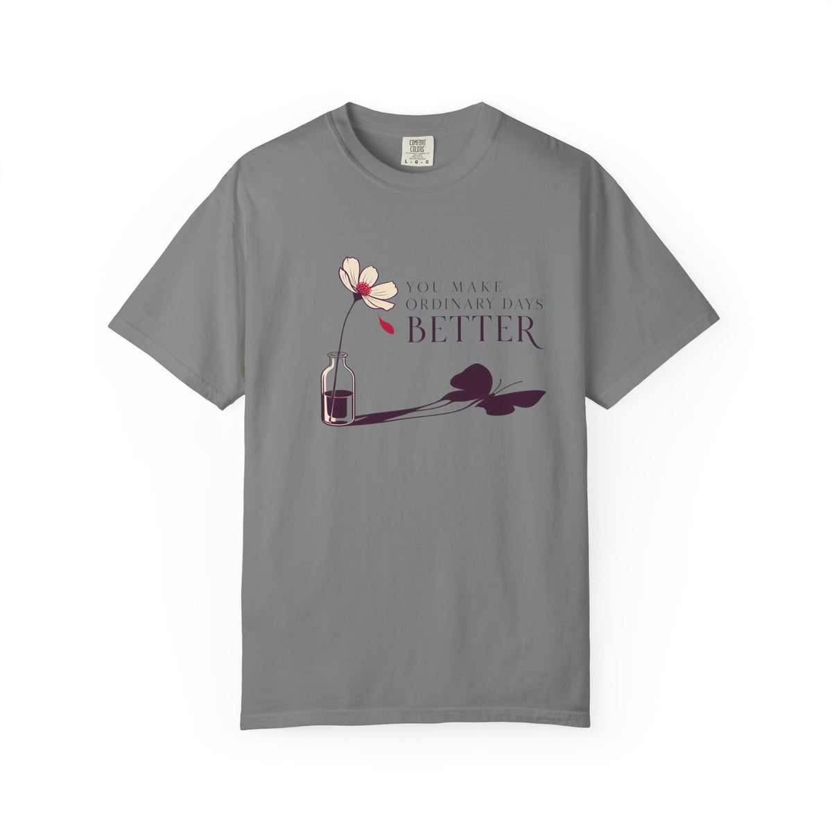 You Make Ordinary Days Better T-Shirt