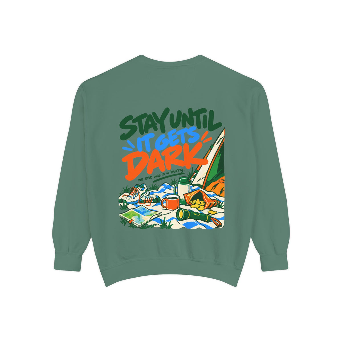 Stay Until It Gets Dark Sweatshirt
