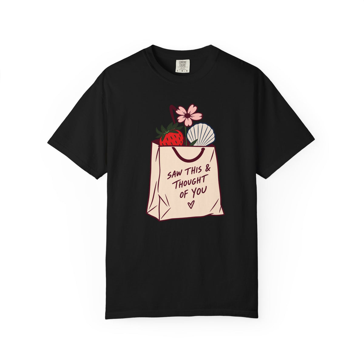 Saw This & Thought Of You T-shirt