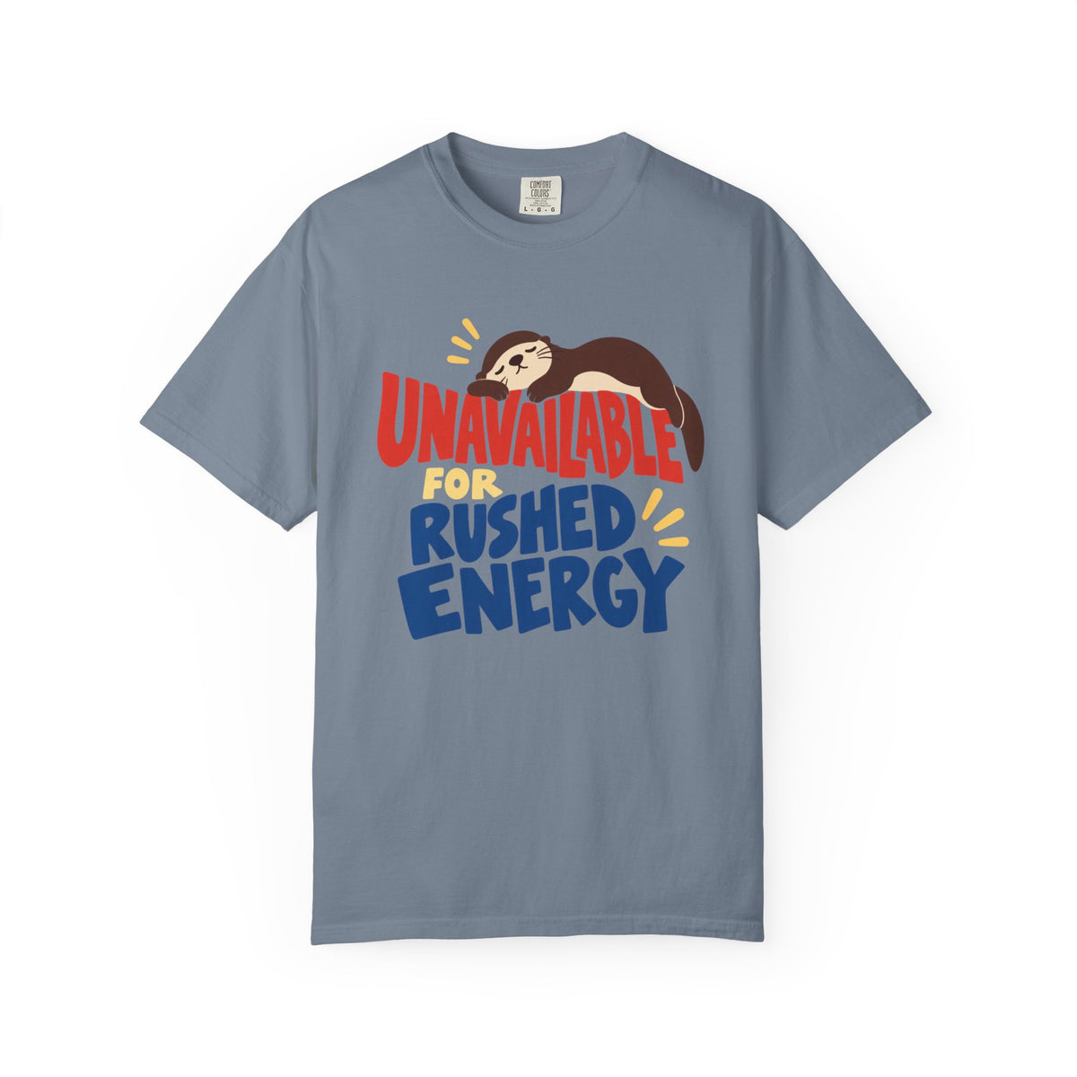 Unavailable For Rushed Energy T-Shirt