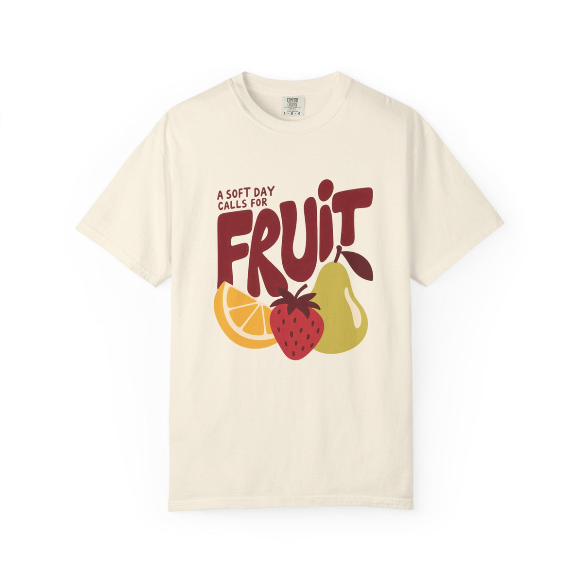 A Soft Day Calls For Fruit T-Shirt