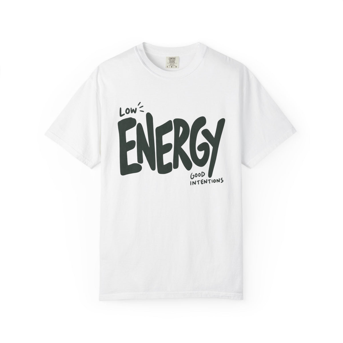 Low Energy, Good Intentions T-Shirt