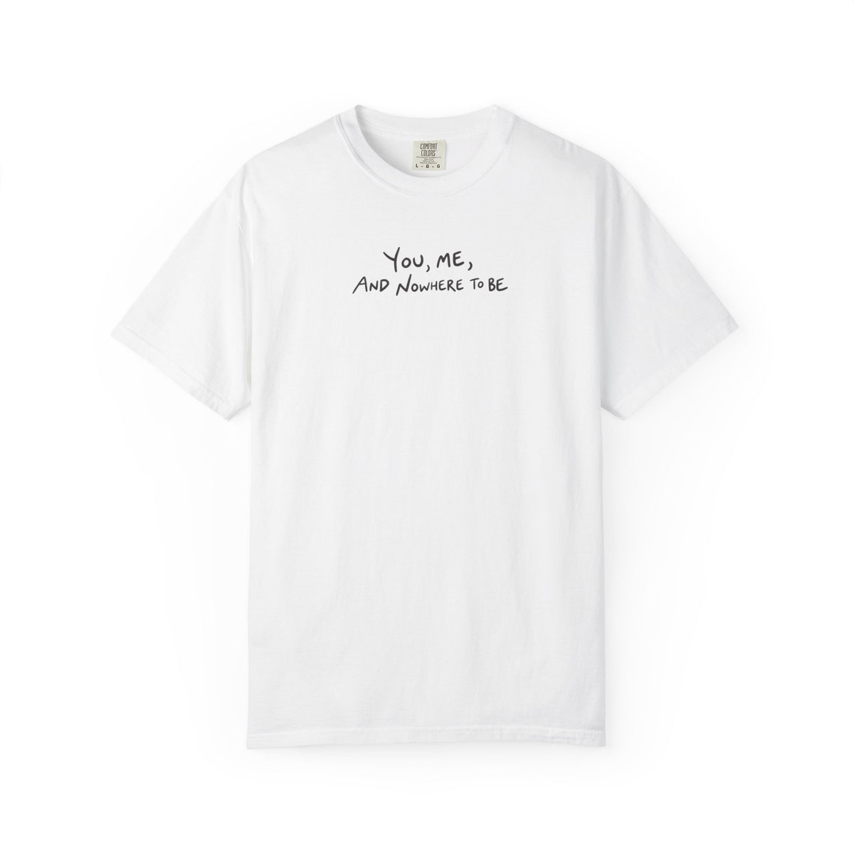 You, Me And Nowhere To Be T-Shirt