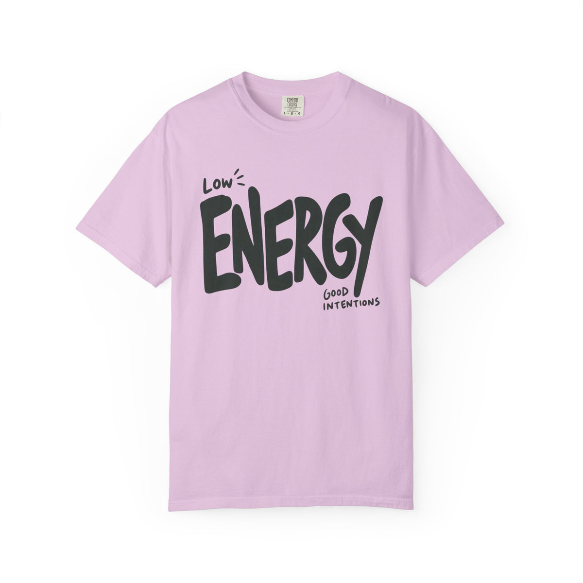 Low Energy, Good Intentions T-shirt