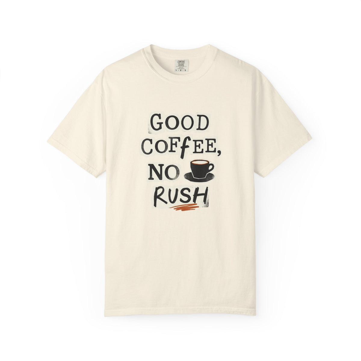 Good Coffee, No Rush T-Shirt
