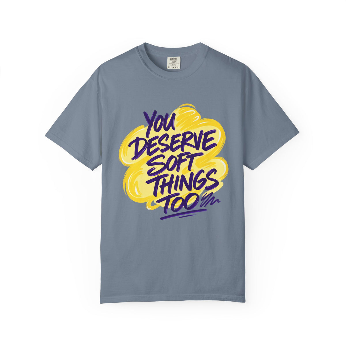 You Deserve Soft Things Too T-Shirt