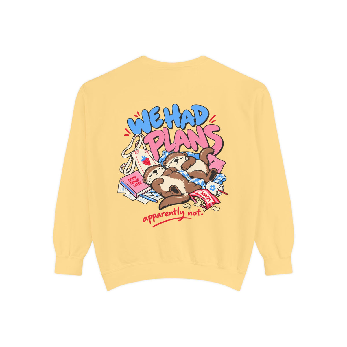 We Had Plans Sweatshirt