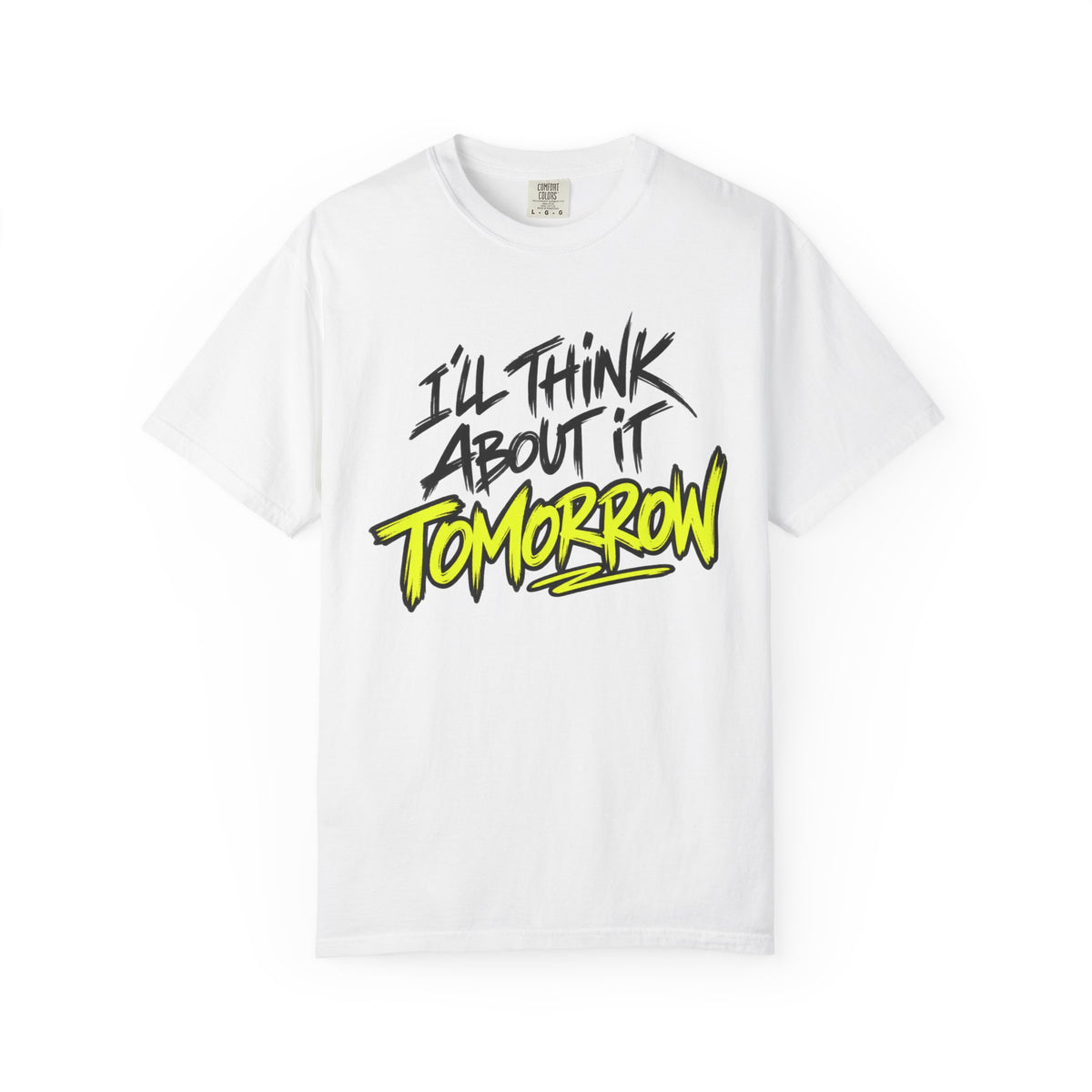 I'll Think About It Tomorrow T-shirt