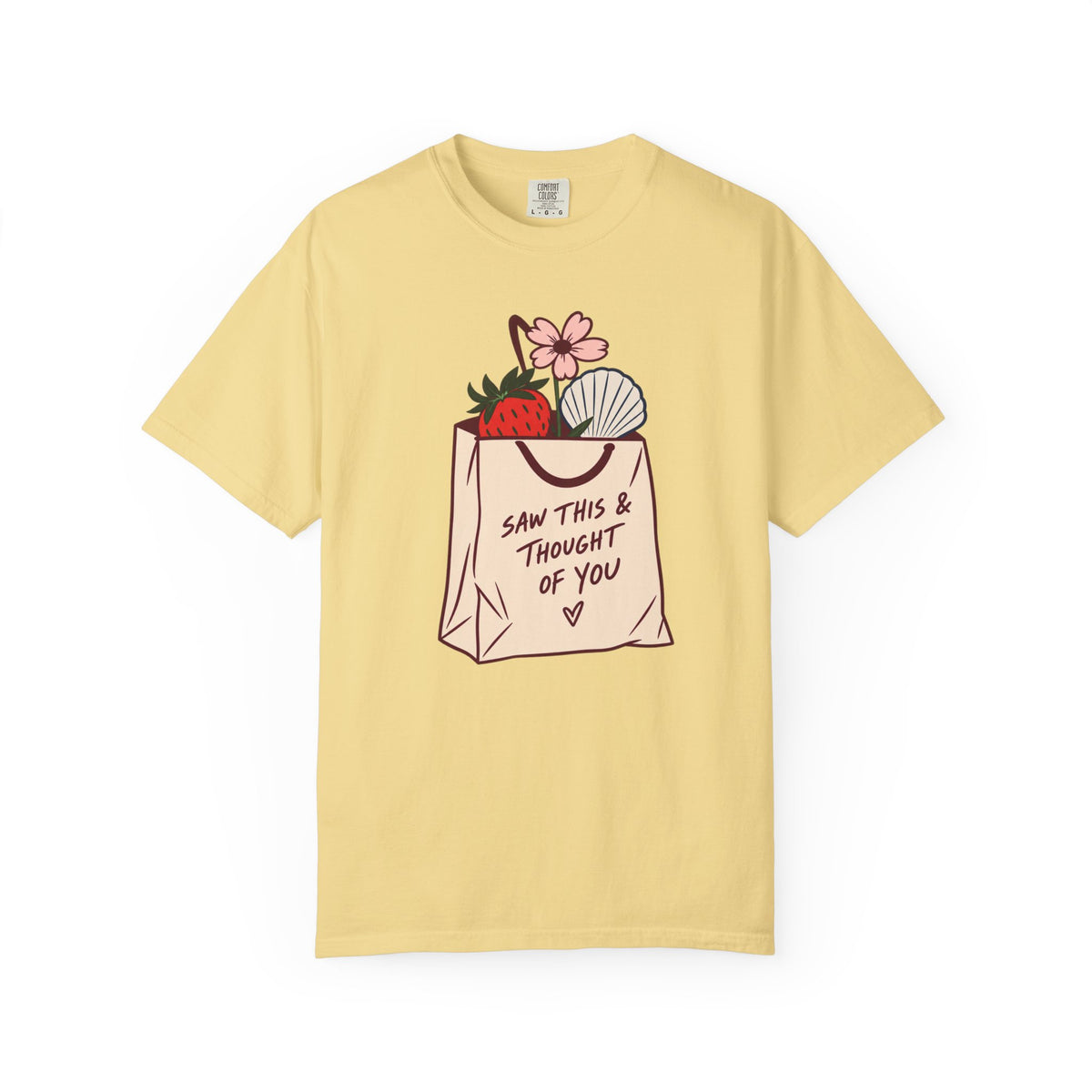 Saw This & Thought Of You T-shirt
