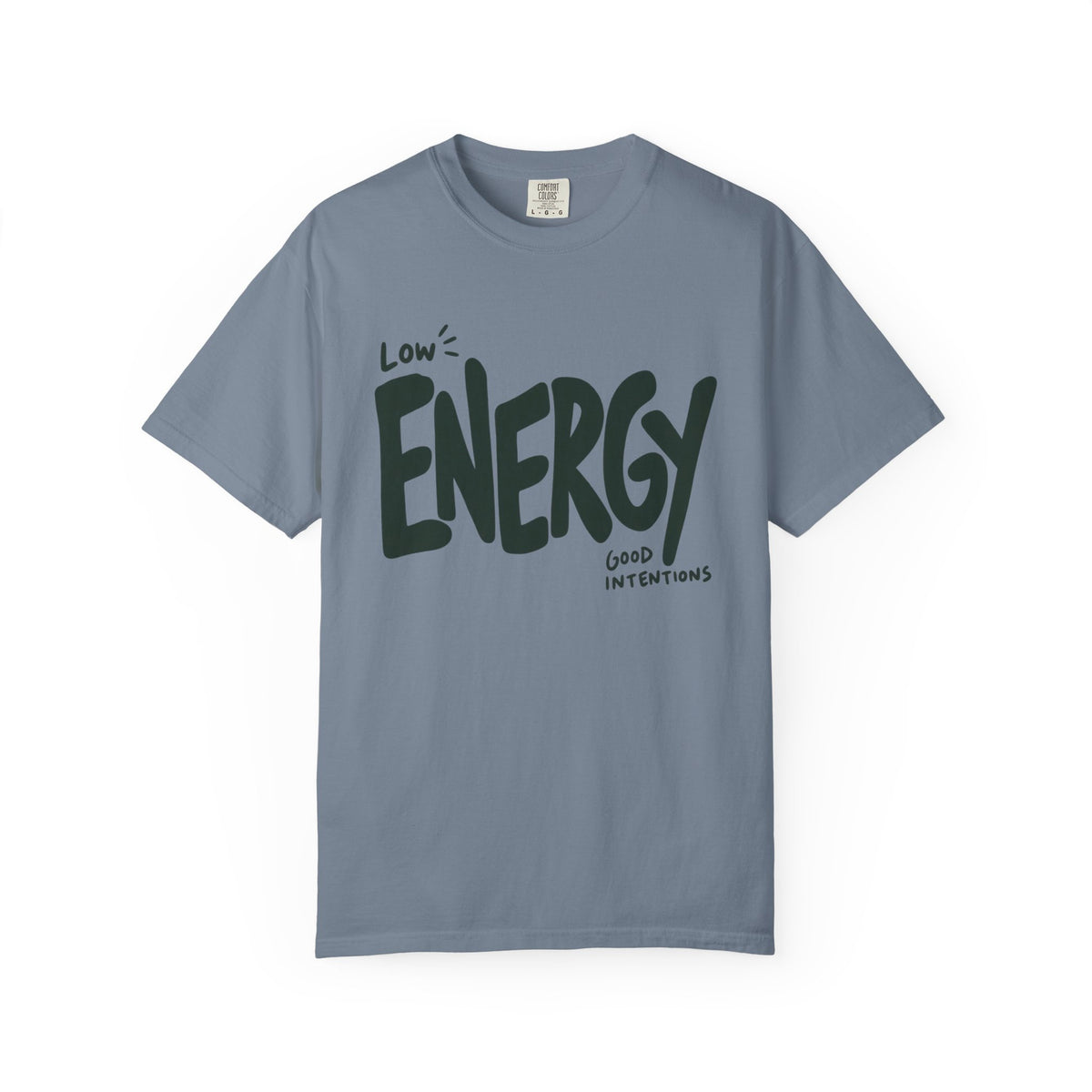 Low Energy, Good Intentions T-Shirt