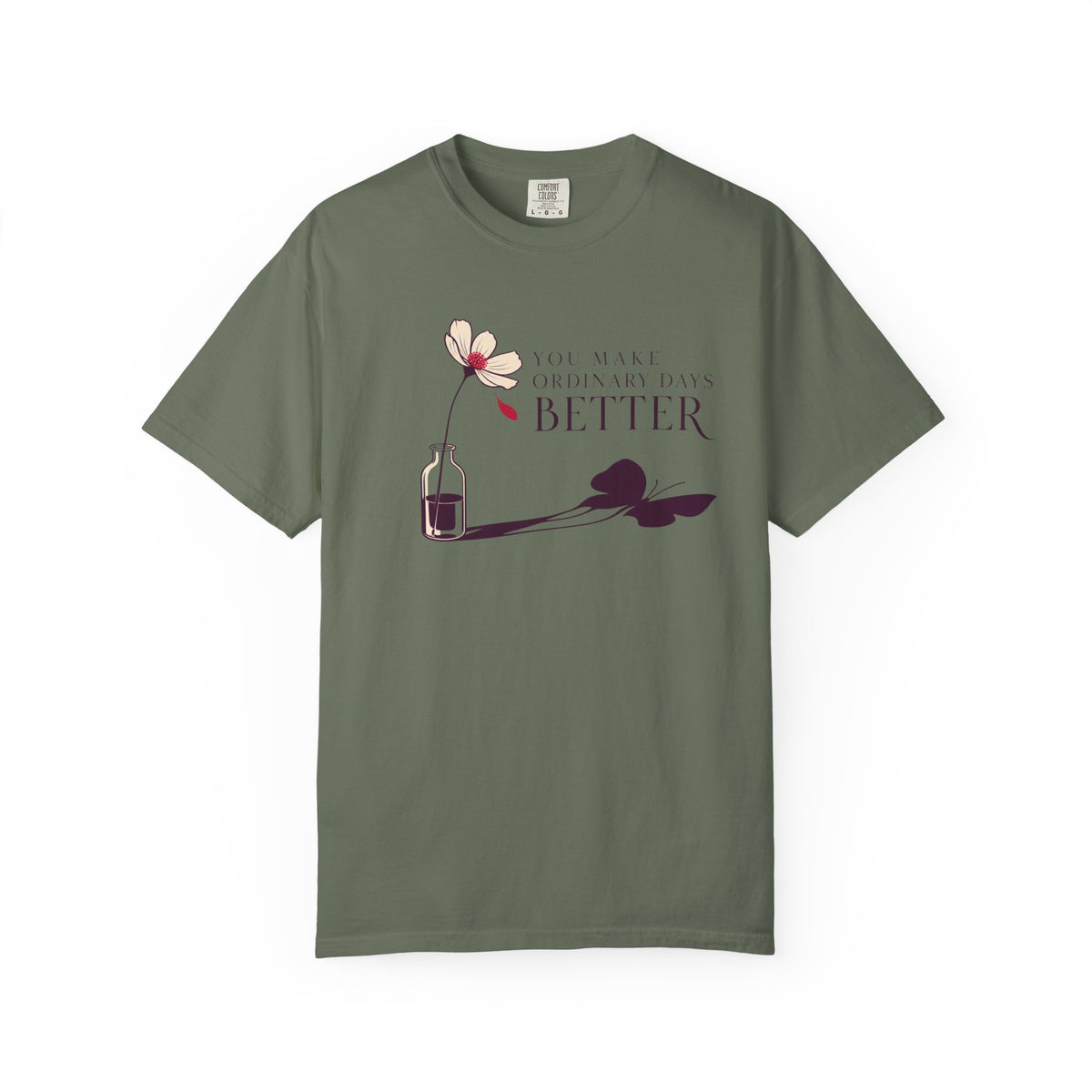You Make Ordinary Days Better T-shirt