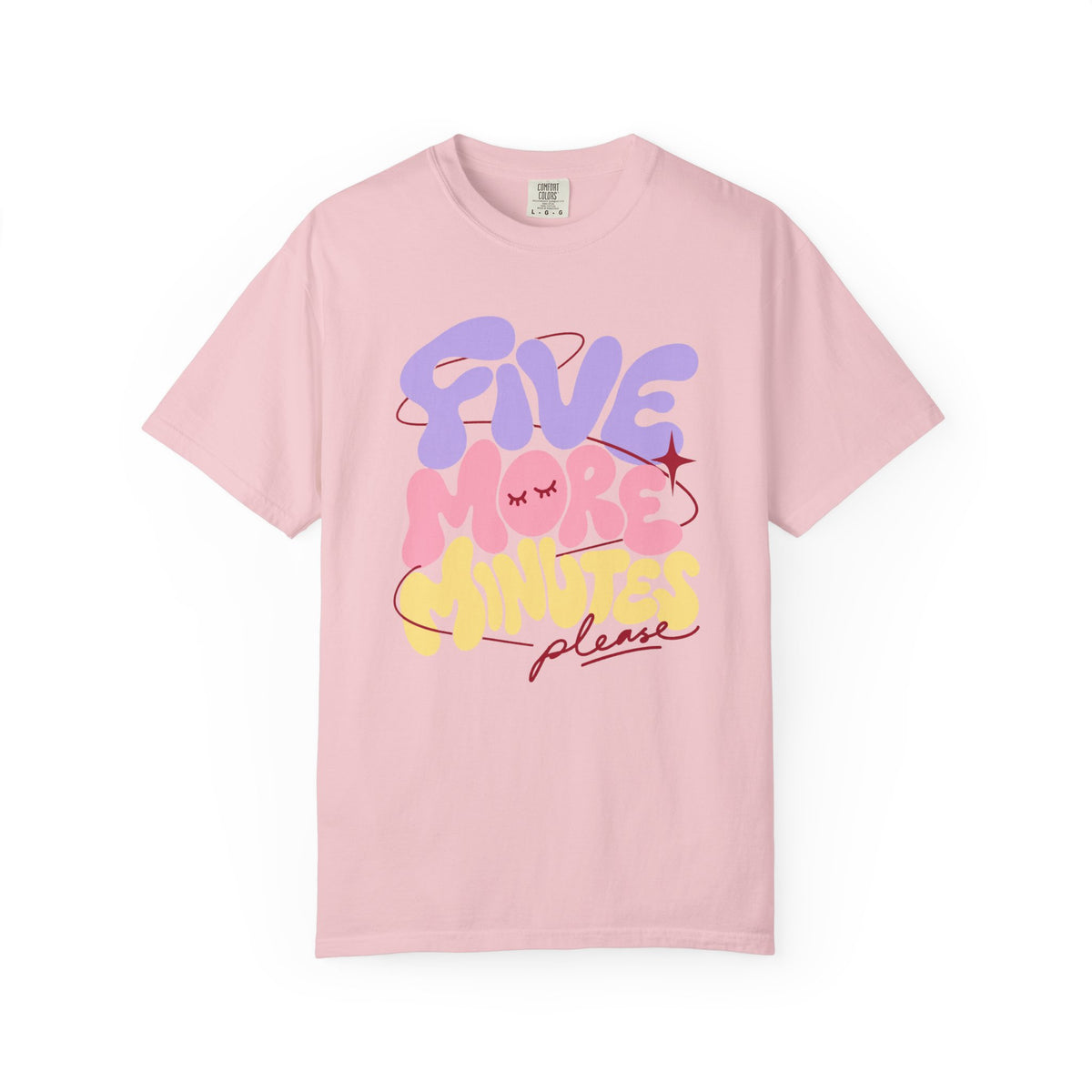 Five More Minutes Please T-shirt