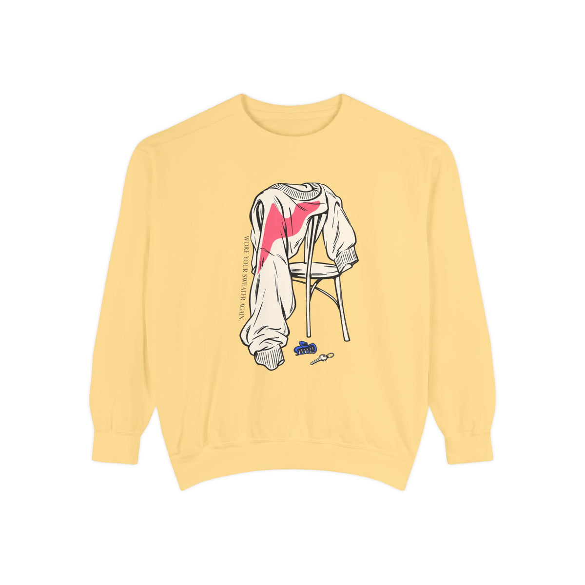 Wore Your Sweater Again Sweatshirt