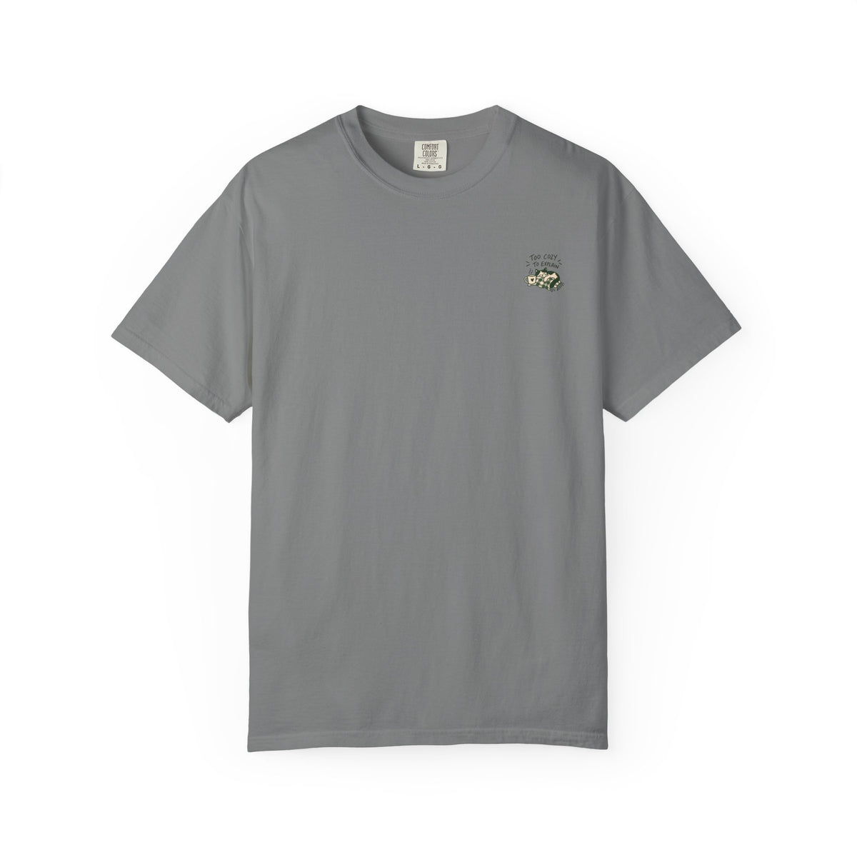 Too Cozy To Explain T-Shirt