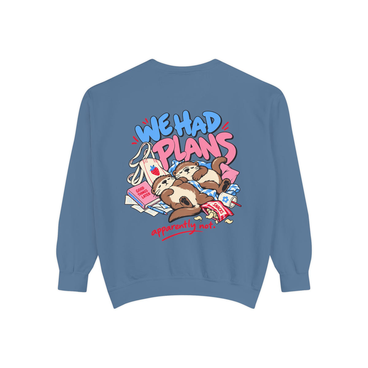 We Had Plans Sweatshirt
