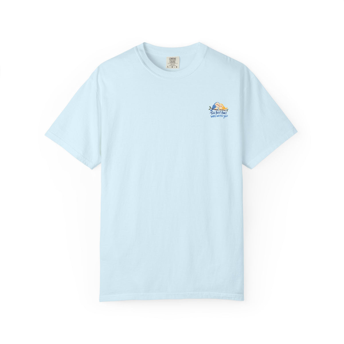 The Best Part Was With You T-shirt
