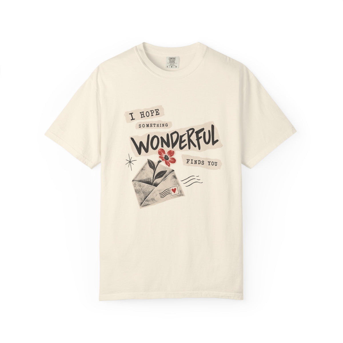 I Hope Something Wonderful Finds You T-Shirt
