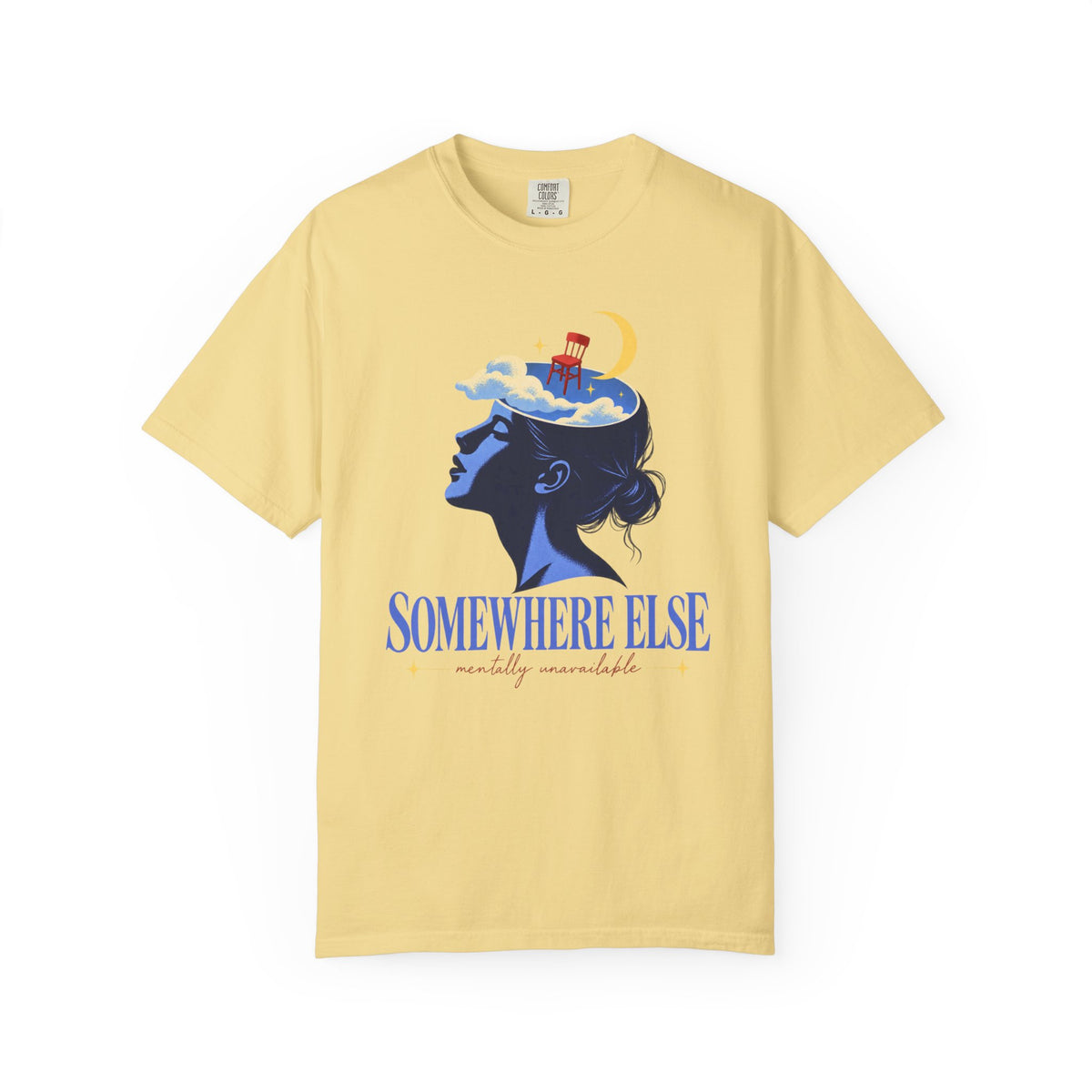 Somewhere Else Mentally Unavailable T-shirt