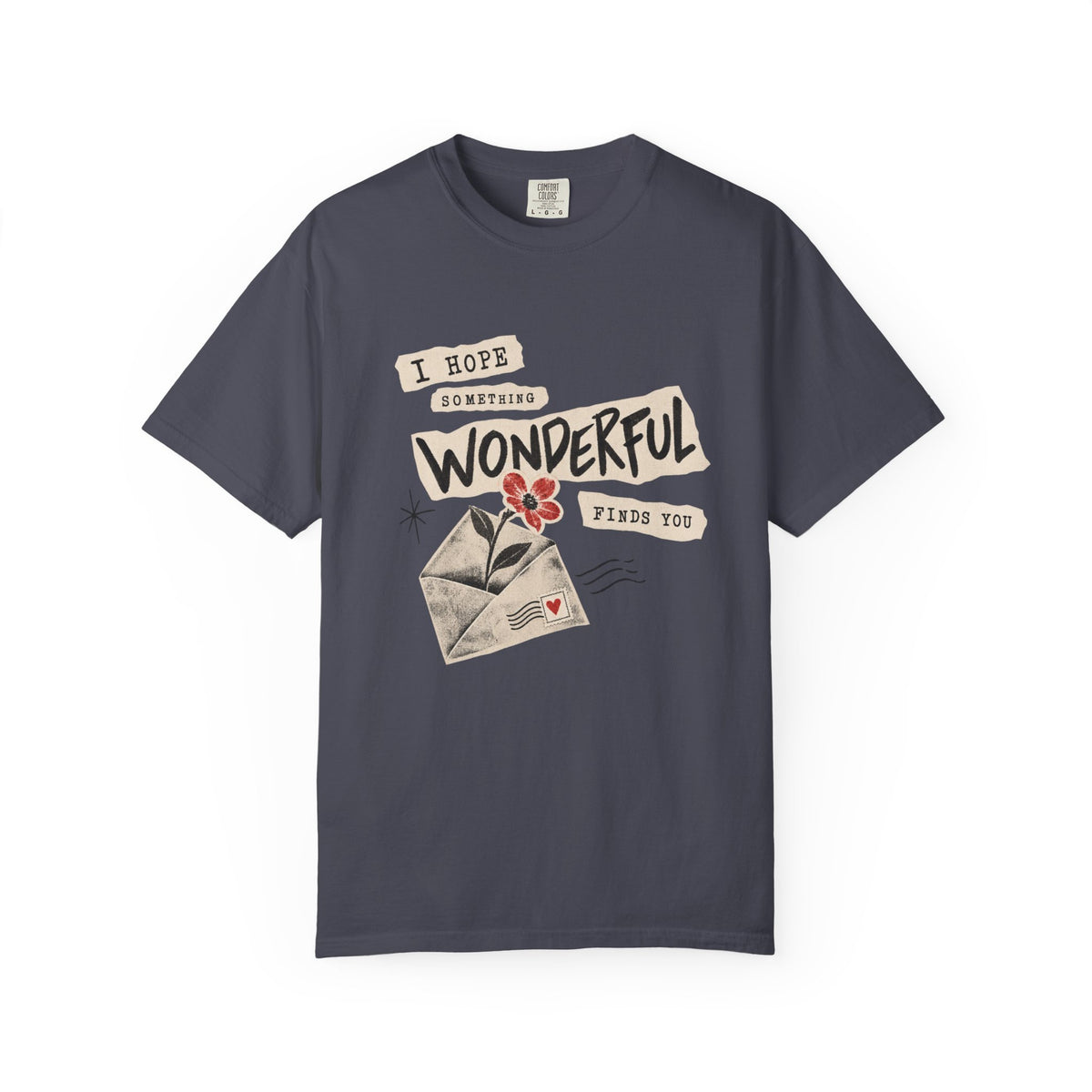 I Hope Something Wonderful Finds You T-Shirt