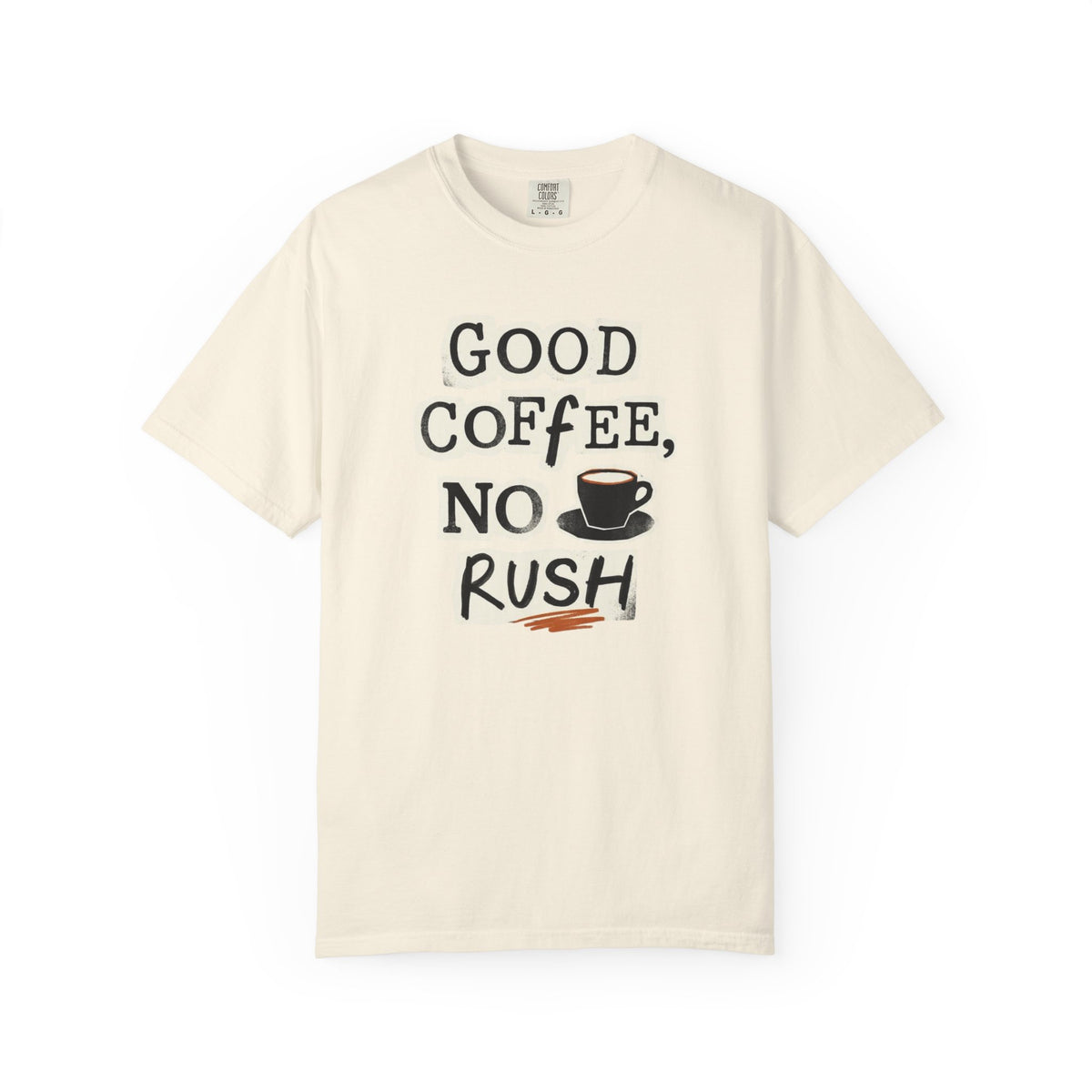 Good Coffee, No Rush T-shirt