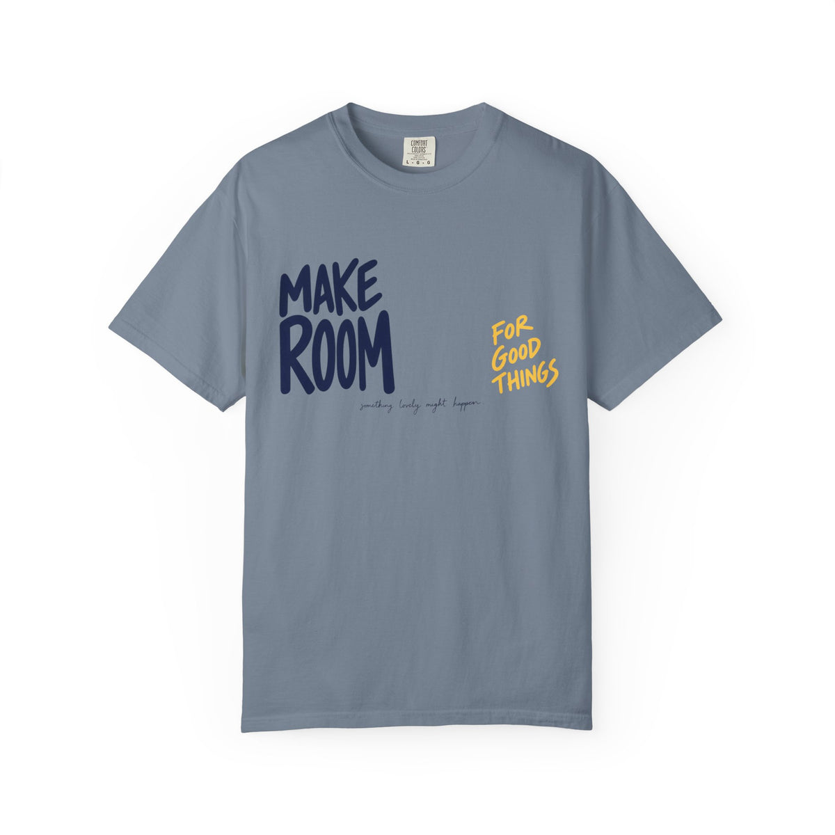 Make Room For Good Things T-Shirt