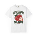 Life Tastes Better Slow T-shirt